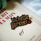 Broche Bichette Forever
